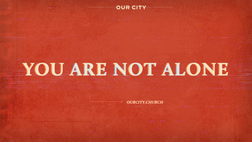 You Are Not Alone Image