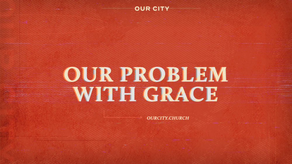 Our Problem with Grace Image