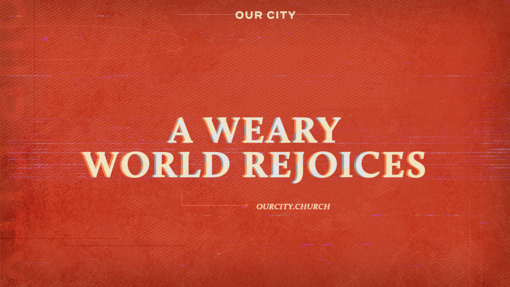 A Weary World Rejoices Image