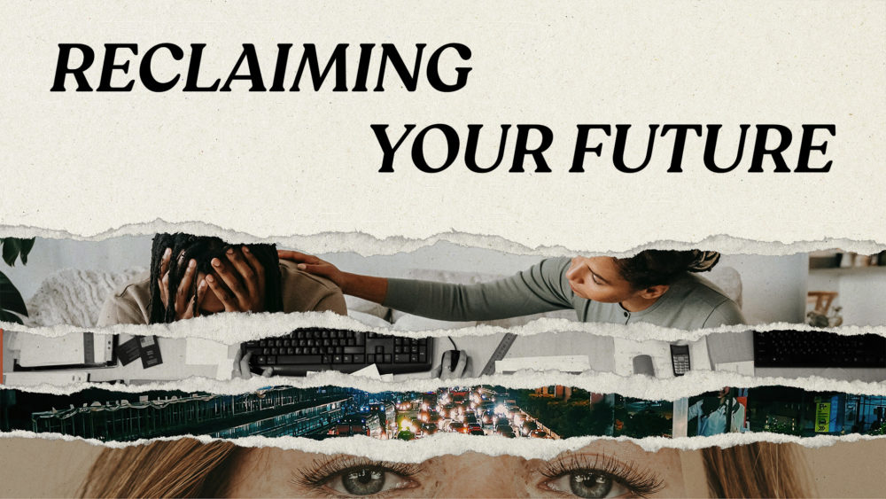 Reclaiming Your Future