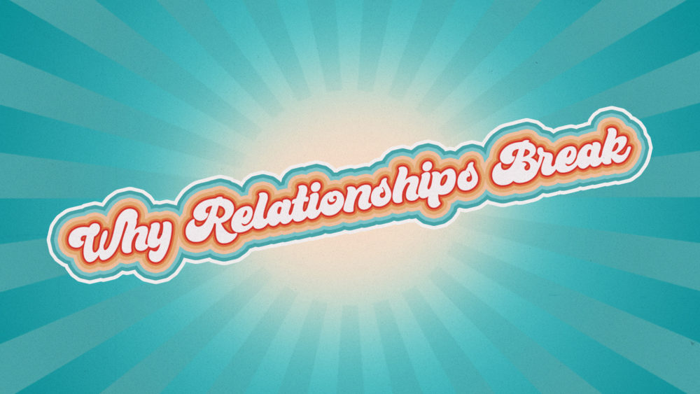 Why Relationships Break